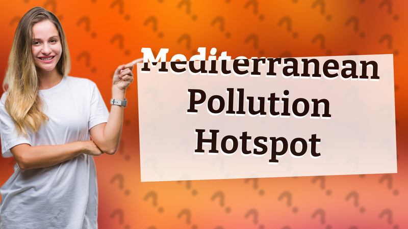 Mediterranean Pollution Hotspot