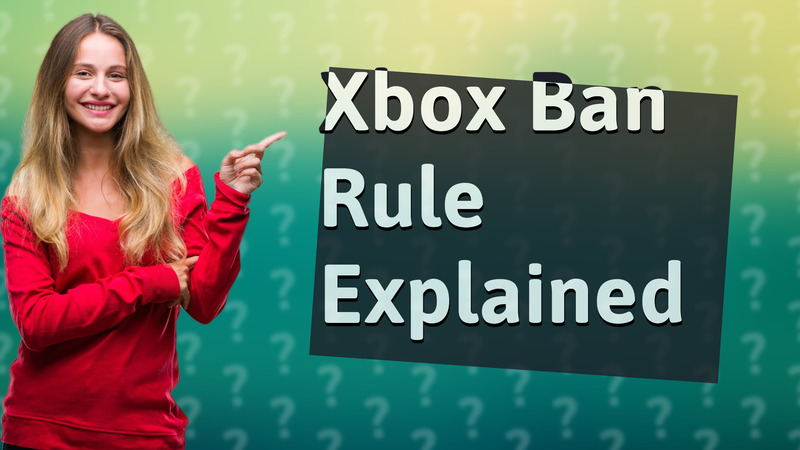 Xbox Ban Rule Explained