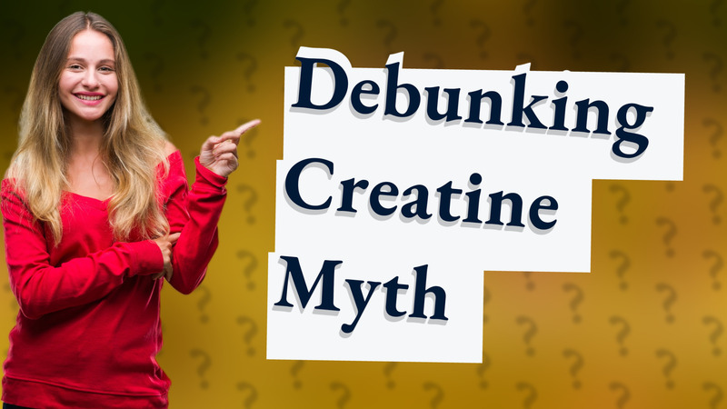 Debunking Creatine Myth