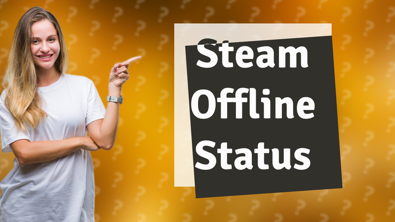Steam Offline Status