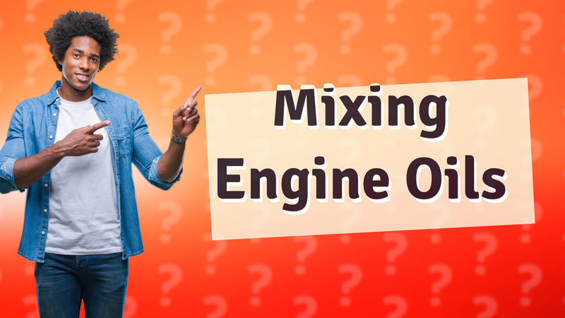 Mixing Engine Oils
