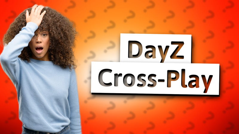 DayZ Cross-Play