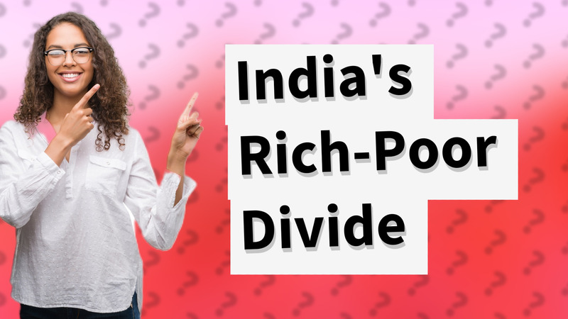 India's Rich-Poor Divide
