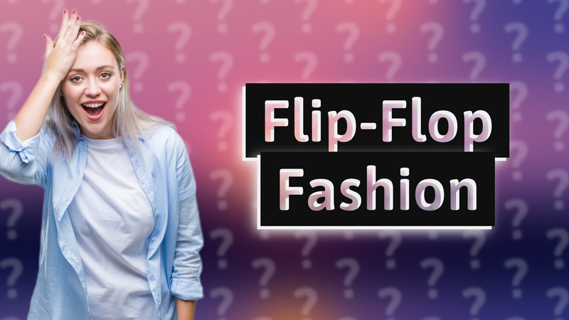 Flip-Flop Fashion