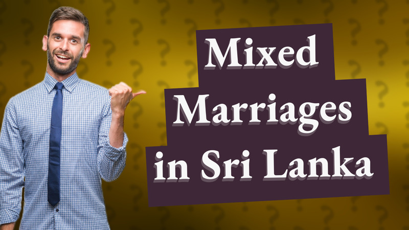 Mixed Marriages in Sri Lanka