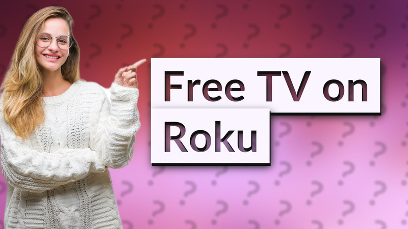 Free TV on Roku