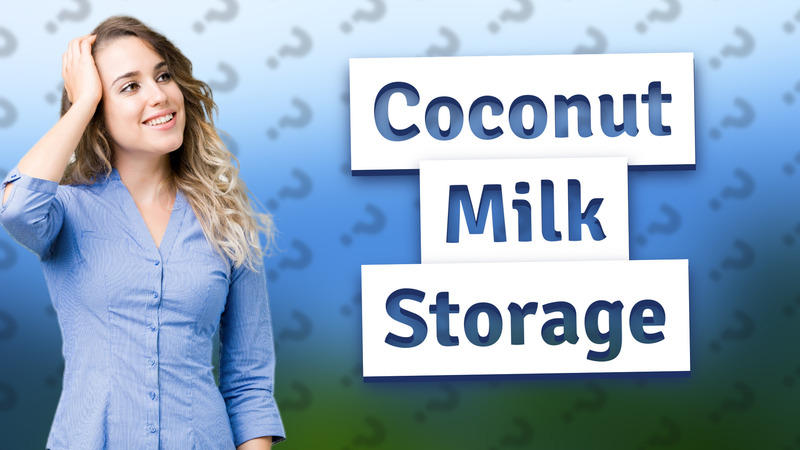 Coconut Milk Storage