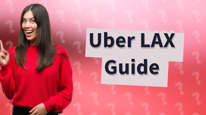 Uber LAX Guide