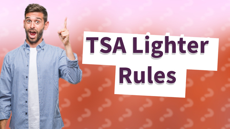 TSA Lighter Rules