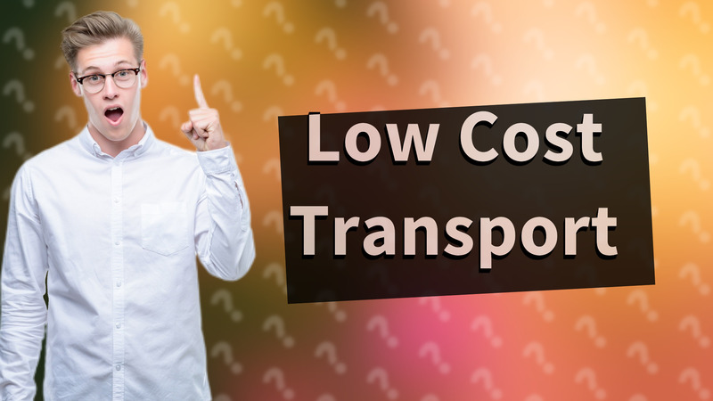 Low Cost Transport