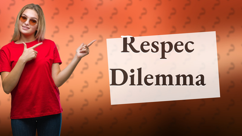 Respec Dilemma