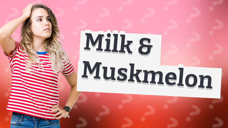 Milk & Muskmelon