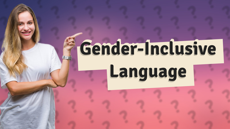 Gender-Inclusive Language