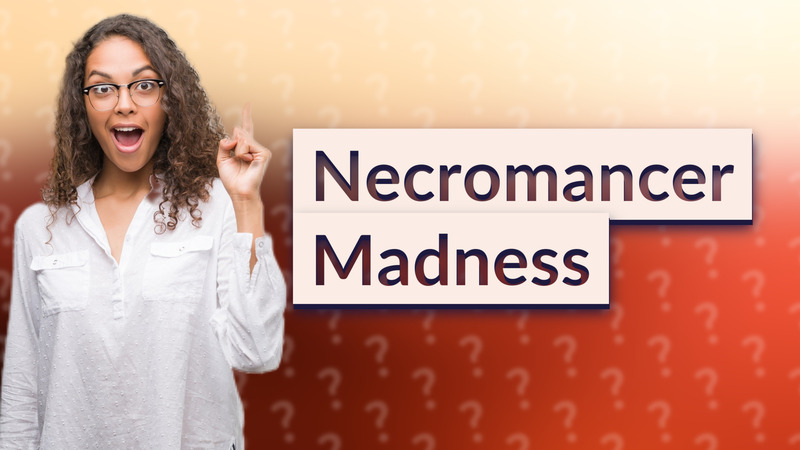 Necromancer Madness