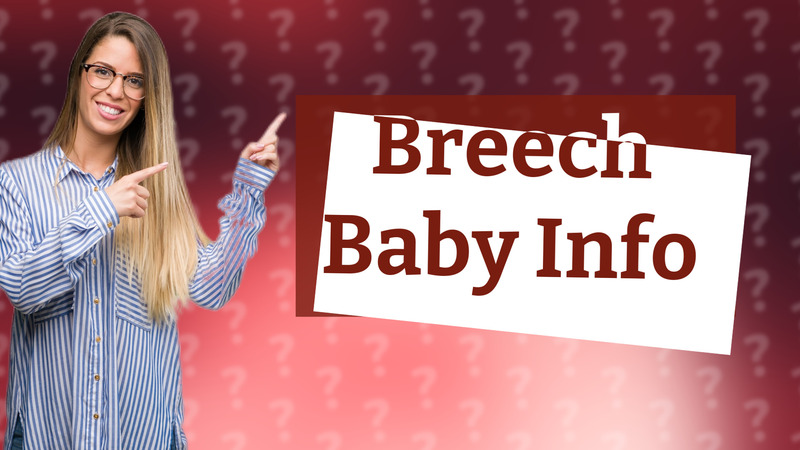 Breech Baby Info