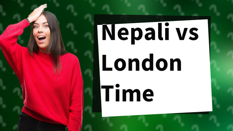 Nepali vs London Time