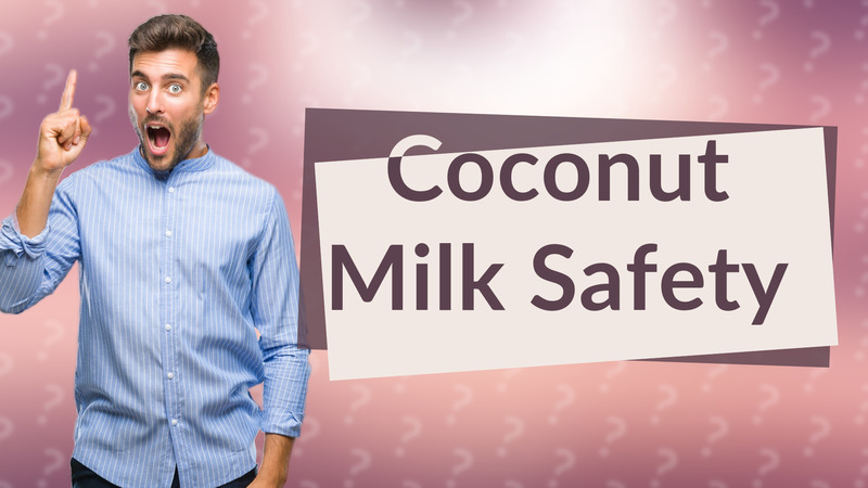 Coconut Milk Safety
