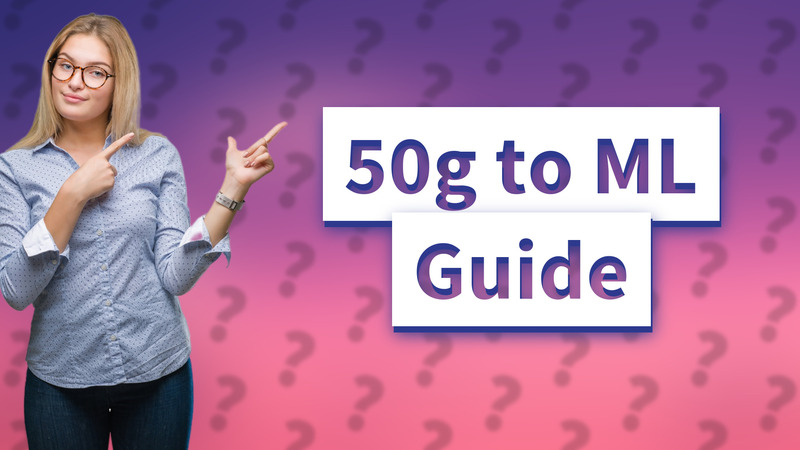 50g to ML Guide