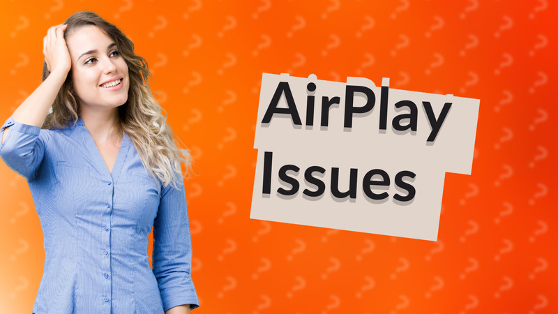 AirPlay Issues