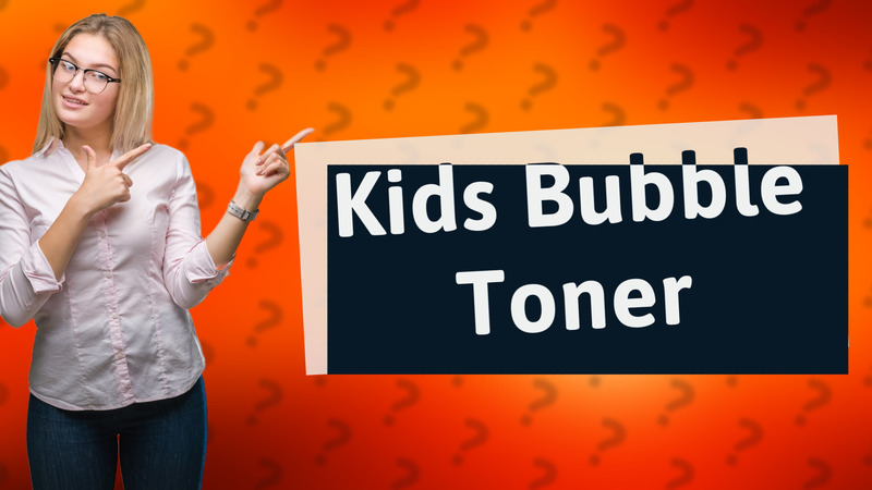 Kids Bubble Toner