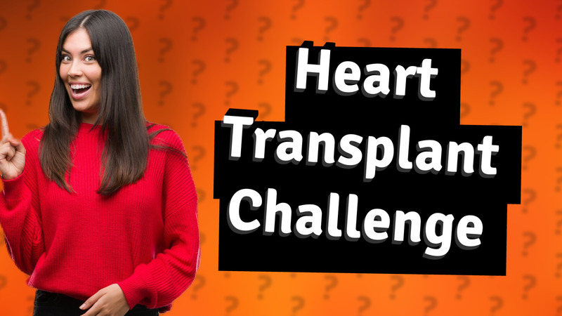 Heart Transplant Challenge