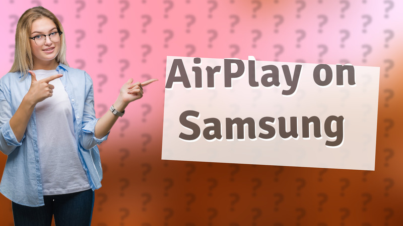 AirPlay on Samsung