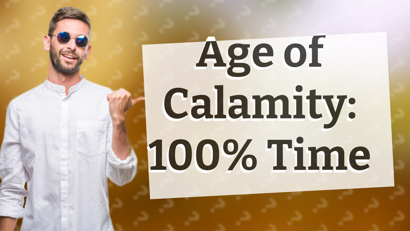 Age of Calamity: 100% Time