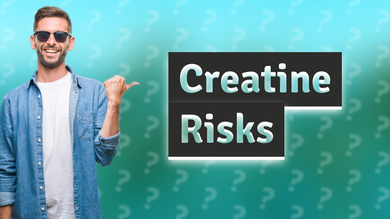 Creatine Risks