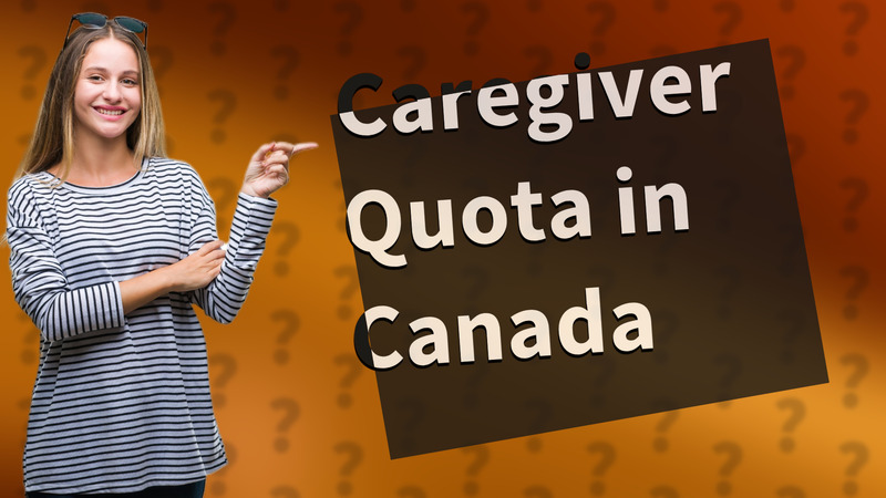 Caregiver Quota in Canada