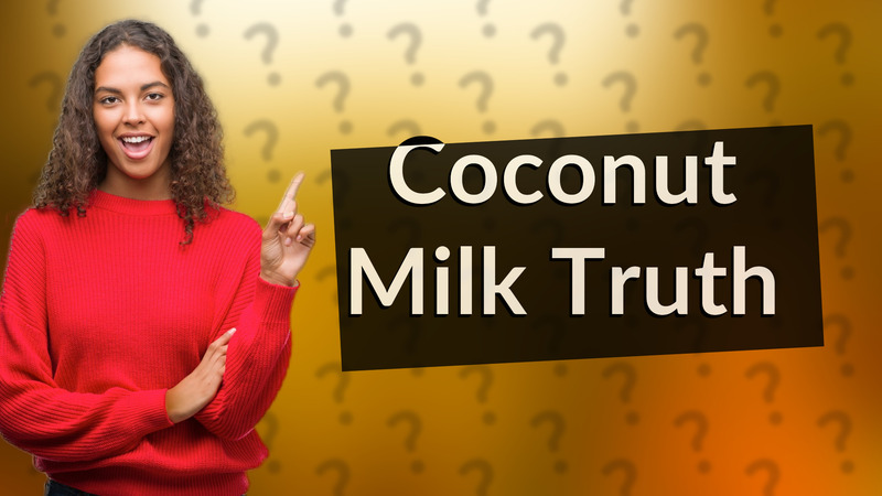 Coconut Milk Truth