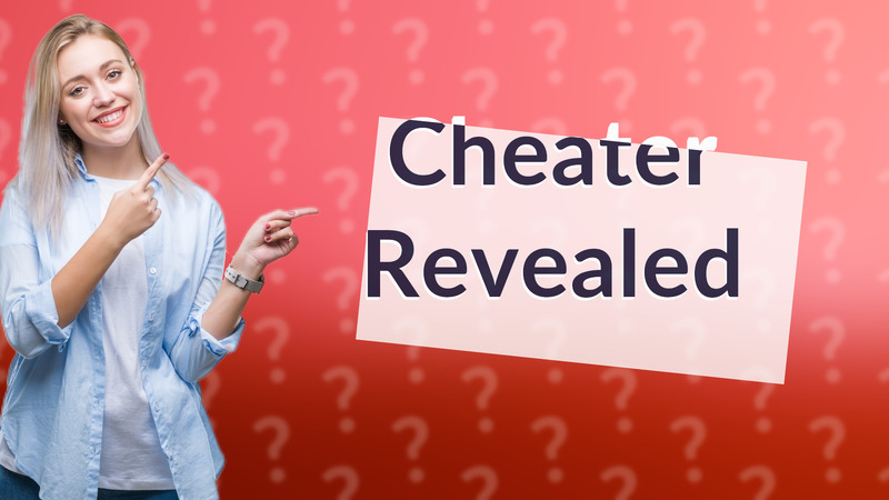 Cheater Revealed