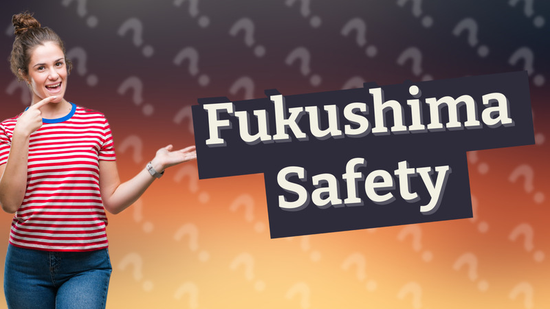 Fukushima Safety