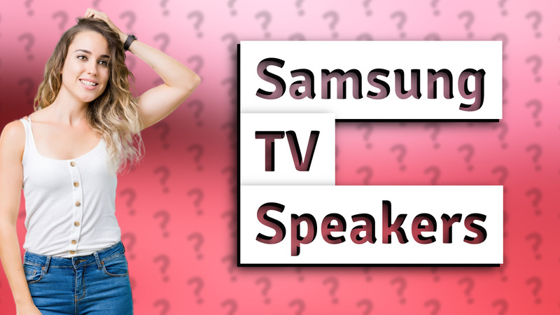 Samsung TV Speakers