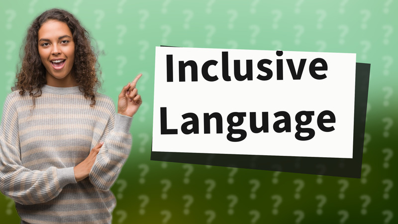 Inclusive Language