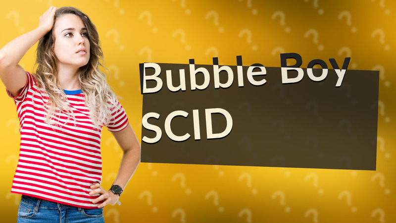 Bubble Boy SCID
