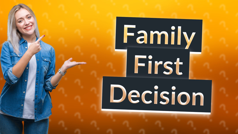 Family First Decision
