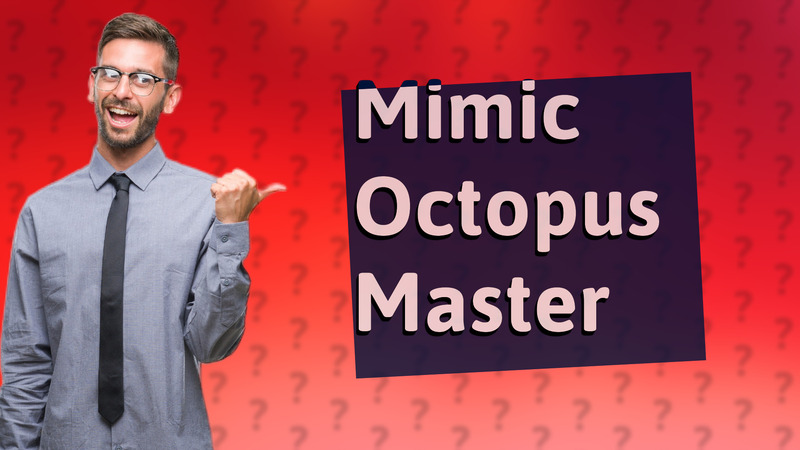 Mimic Octopus Master