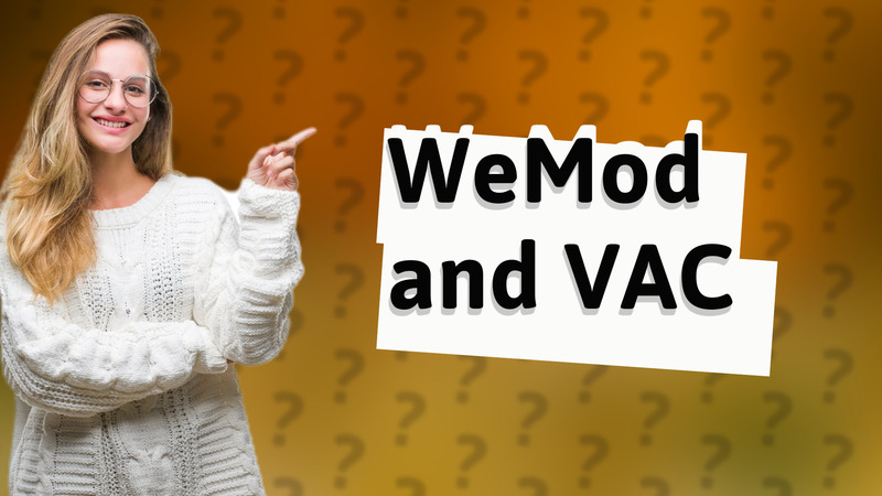 WeMod and VAC