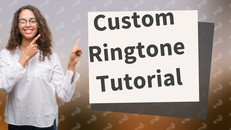 Custom Ringtone Tutorial