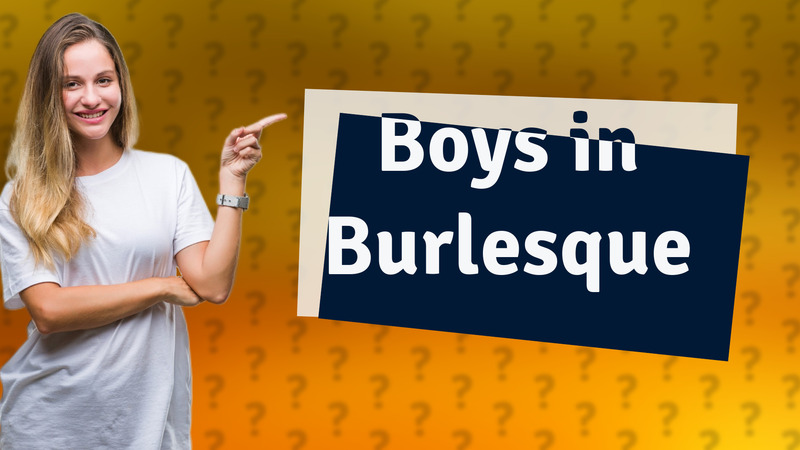 Boys in Burlesque