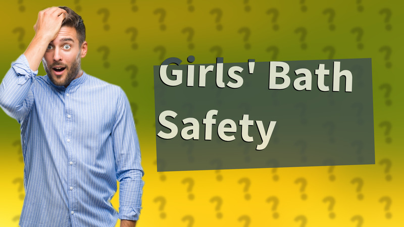 Girls' Bath Safety