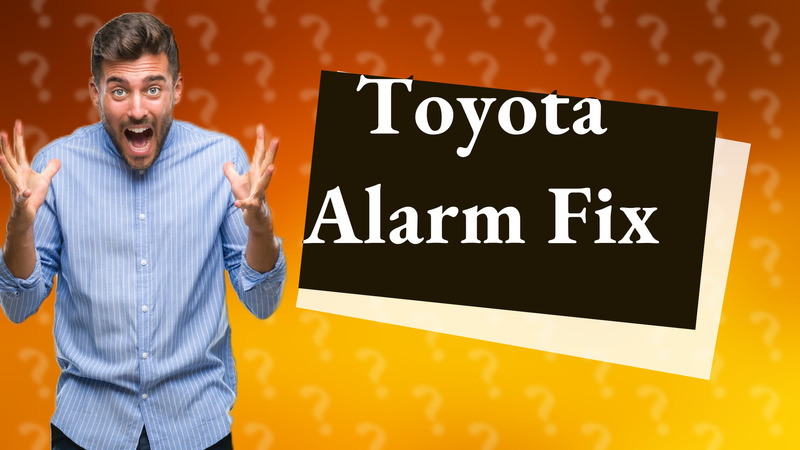 Toyota Alarm Fix