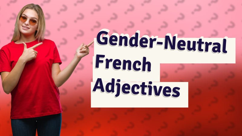 Gender-Neutral French Adjectives