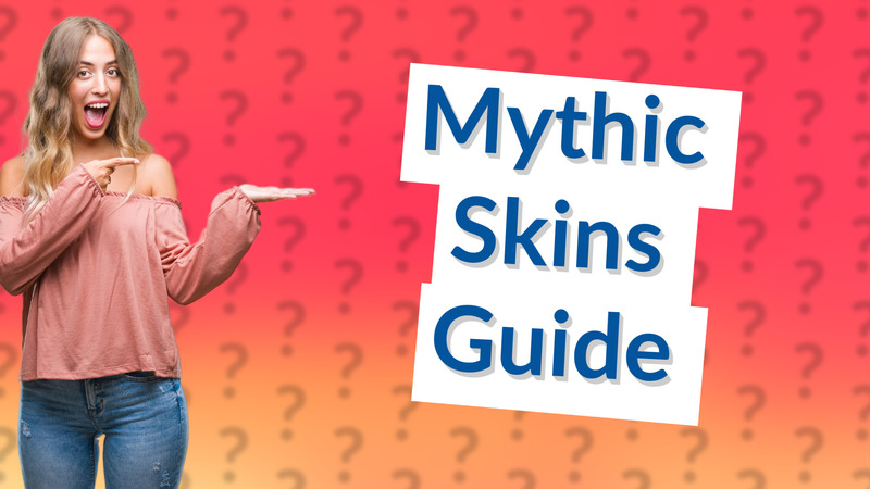 Mythic Skins Guide