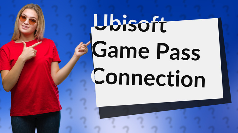 Ubisoft Game Pass Connection