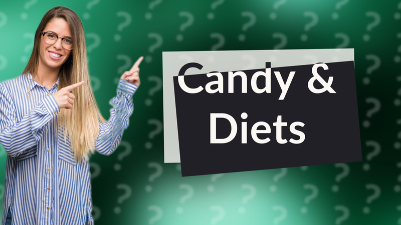 Candy & Diets