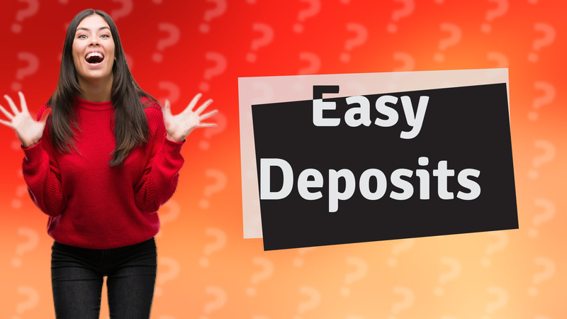 Easy Deposits