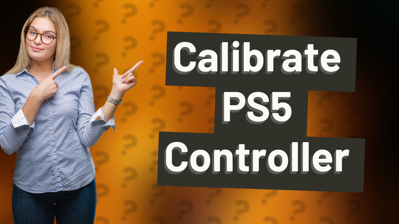 Calibrate PS5 Controller