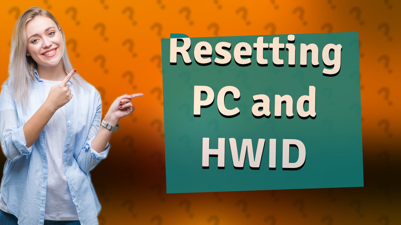Resetting PC and HWID