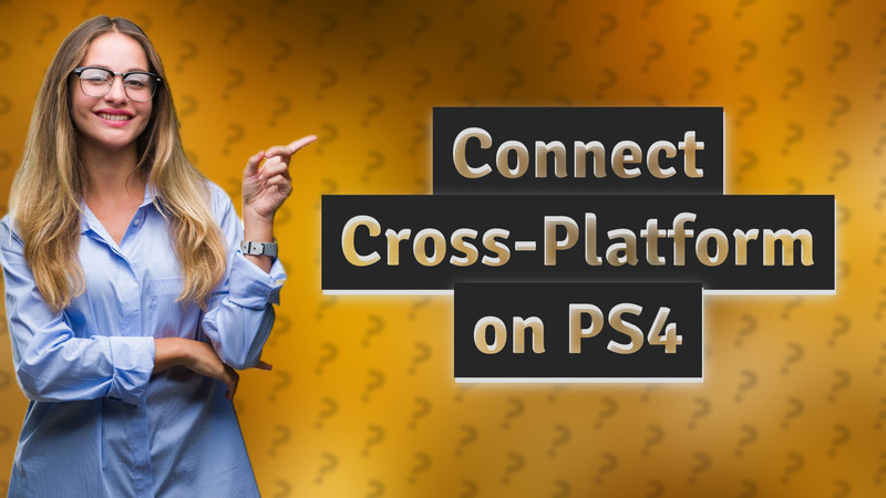 Connect Cross-Platform on PS4